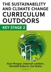 The Sustainability and Climate Change Curriculum Outdoors: Key Stage 2 : Quality curriculum-linked outdoor education for pupils aged 7-11