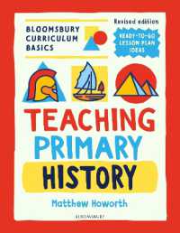 Bloomsbury Curriculum Basics: Teaching Primary History (Bloomsbury Curriculum Basics) （2ND）