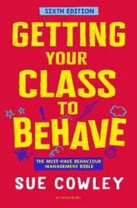 Getting Your Class to Behave : The must-have behaviour management bible （6TH）