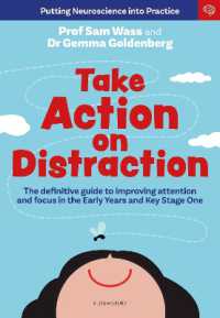 Take Action on Distraction : The definitive guide to improving attention and focus in the Early Years and Key Stage One