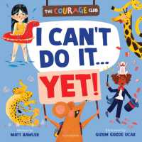 I Can't Do It... Yet! : A Courage Club picture book to help young children develop a growth mindset