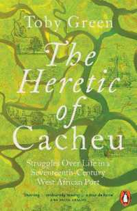 The Heretic of Cacheu : Struggles over Life in a Seventeenth-Century West African Port