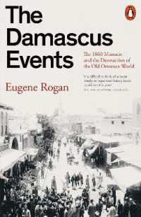 The Damascus Events : The 1860 Massacre and the Destruction of the Old Ottoman World