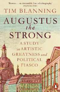 Augustus the Strong : A Study in Artistic Greatness and Political Fiasco