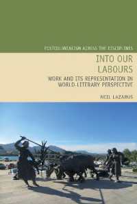 Into Our Labours : Work and its Representation in World-Literary Perspective (Postcolonialism Across the Disciplines)