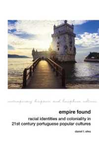 Empire Found : Racial Identities and Coloniality in Twenty-First Century Portuguese Popular Cultures (Contemporary Hispanic and Lusophone Cultures)