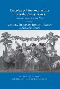 Everyday Politics and Culture in Revolutionary France : Essays in Honor of Lynn Hunt (Oxford University Studies in the Enlightenment)