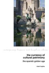 The Currency of Cultural Patrimony: the Spanish Golden Age (Contemporary Hispanic and Lusophone Cultures)