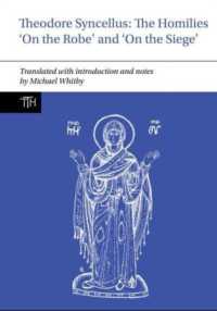 Theodore Syncellus: The Homilies 'On the Robe' and 'On the Siege' (Translated Texts for Historians)