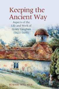 Keeping the Ancient Way : Aspects of the Life and Work of Henry Vaughan (1621-1695) (English Association Monographs: English at the Interface)