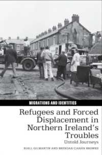 Refugees and Forced Displacement in Northern Ireland's Troubles : Untold Journeys (Migrations and Identities)