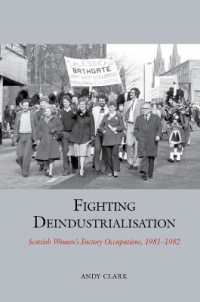 Fighting Deindustrialisation : Scottish Women's Factory Occupations, 1981-1982 (Studies in Labour History)