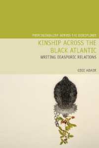 Kinship Across the Black Atlantic : Writing Diasporic Relations (Postcolonialism Across the Disciplines)