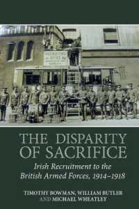 The Disparity of Sacrifice : Irish Recruitment to the British Armed Forces, 1914-1918