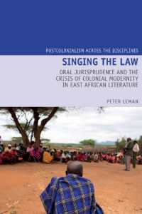 Singing the Law : Oral Jurisprudence and the Crisis of Colonial Modernity in East African Literature (Postcolonialism Across the Disciplines)