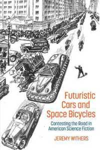Futuristic Cars and Space Bicycles : Contesting the Road in American Science Fiction (Liverpool Science Fiction Texts & Studies)