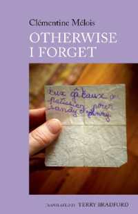 Otherwise I Forget : A Novel by Clémentine Mélois (World Writing in French: New Archipelagoes)