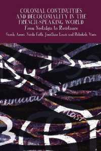 Colonial Continuities and Decoloniality in the French-Speaking World : From Nostalgia to Resistance (Francophone Postcolonial Studies)