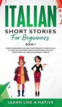 Italian Short Stories for Beginners Book 1 : Over 100 Dialogues and Daily Used Phrases to Learn Italian in Your Car. Have Fun & Grow Your Vocabulary, with Crazy Effective Language Learning Lessons (Italian for Adults)