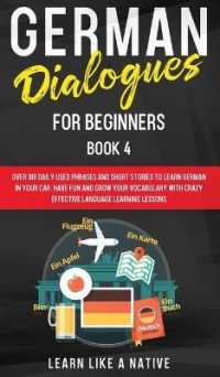 German Dialogues for Beginners Book 4 : Over 100 Daily Used Phrases and Short Stories to Learn German in Your Car. Have Fun and Grow Your Vocabulary with Crazy Effective Language Learning Lessons (German for Adults)