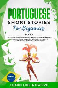 Portuguese Short Stories for Beginners Book 1 : Over 100 Dialogues & Daily Used Phrases to Learn Portuguese in Your Car. Have Fun & Grow Your Vocabulary, with Crazy Effective Language Learning Lessons (Brazilian Portuguese for Adults)
