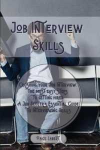 Job Interview Skills: Crushing your Job Interview: the most easy steps to getting hired. A Job Seeker's Essential Guide to Interviewing Skil