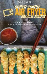 Super Simple Air Fryer Breville Recipes : Super Simple Recipes for Your Breville Smart Air fryer