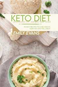 Keto Diet Cookbook For Weight Loss 2021: 50 Best Recipes To Lose Weight， Burn Fat And Feel Great