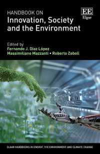 イノベーション、社会と環境ハンドブック<br>Handbook on Innovation, Society and the Environment (Elgar Handbooks in Energy, the Environment and Climate Change)