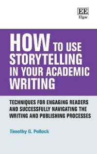 アカデミックライティングにおける物語の効用<br>How to Use Storytelling in Your Academic Writing : Techniques for Engaging Readers and Successfully Navigating the Writing and Publishing Processes (How to Guides)