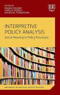 Interpretive Policy Analysis : Social Meaning in Policy Processes (Advances in Critical Policy Studies series)