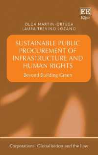 インフラの持続可能な公共調達と人権：グリーン建設を越えて<br>Sustainable Public Procurement of Infrastructure and Human Rights : Beyond Building Green (Corporations, Globalisation and the Law series)