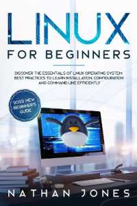 Linux for Beginners : Discover the essentials of Linux operating system. Best Practices to learn Installation, Configuration and Command Line Efficiently