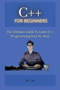 C++ for Beginners : The Ultimate Guide to Learn C++ Programming Step-by-Step