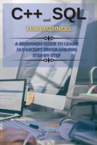 C++ and SQL FOR BEGINNERS : This Book Includes: C++ for Beginners + SQL Programming and Coding (C++ and SQL Book 1) （Programming Languages）