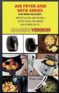 Air Fryer and Keto Series : Recetas de Air Fryer + KETO PARA MUJERES MAYORES DE 50 ( SPANISH VERSION ) (Series Spanish Version Air Fryer and Keto Book 3)