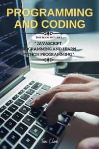 Programming and Coding : This Book Includes JavaScript Programming and Learn Python Programming (Javascript Programming and Python) （3RD）