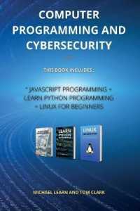 COMPUTER PROGRAMMING AND CYBERSECURITY series 2 : This Book Includes: JavaScript Programming + Learn Python Programming + Linux for Beginners (Computer Programming and Cybersecurity) （2ND）