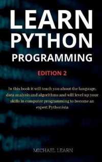 Learn python programming : In this book it will teach you about the language, data analysis and algorithms and will level up your skills in computer programming (Python Series 2) （2ND）