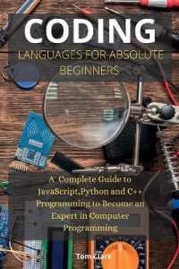 Coding Languages for Absolute Beginners : A Complete Guide to JavaScript, Python and C++ Programming to Become an Expert in Computer Programming (Programming)