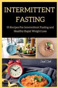 Intermittent Fasting : 55 Recipes for Intermittent Fasting and Healthy Rapid Weight Loss (Intermittent Fasting)