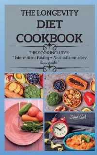 The Longevity Diet Cookbook : THIS BOOK INCLUDES: Intermittent Fasting + Anti- inflammatory diet guide (Anti-inflammatory and Keto Diet)