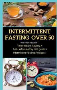 Intermittent Fasting over 50 : THIS BOOK INCLUDES: Intermittent Fasting + Anti- inflammatory diet guide + Intermittent Fasting Recipes