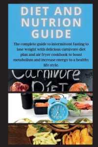 DIET AND NUTRION GUIDE Edition 2 : The complete guide to intermittent fasting to lose weight with delicious carnivore diet plan and air fryer cookbook to boost metabolism and increase energy to a healthy life style. （2ND）