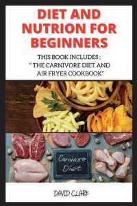 Diet and Nutrion for Beginners : This Book Includes: the Carnivore Diet and Air Fryer Cookbook