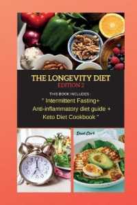 THE LONGEVITY DIET Edition 2 : THIS BOOK INCLUDES: Intermittent Fasting + Anti- inflammatory diet guide + Keto Diet Cookbook