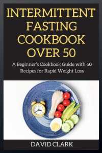 Intermittent Fasting Cookbook over 50 : A Beginner's Cookbook Guide with 60 Recipes for Rapid Weight Loss (Intermittent Fasting)