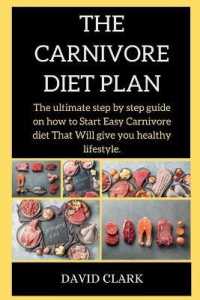 THE CARNIVORE Diet PLAN : The ultimate step by step guide on how to Start Easy Carnivore diet That Will give you healthy lifestyle.