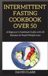 Intermittent Fasting Cookbook over 50 : A Beginner's Cookbook Guide with 60 Recipes for Rapid Weight Loss (Intermittent Fasting)