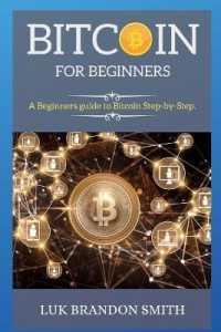 Bitcoin for Beginners : A Beginners guide to Bitcoin Step-by-Step.